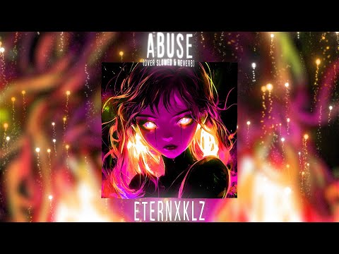 Eternxlkz - ABUSE (Over Slowed)