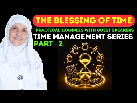 Discover the True Blessing of Time - Practical Examples with Guest Speakers | Part - 2