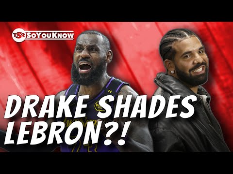 Drake Shades Lebron While On Tour, And The Streets Are Talking! | TSR SoYouKnow