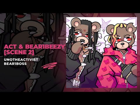 UnoTheActivist, Bear1Boss - Act & Bear1Beezy [Scene 2] (Hosted by DJ Maino The Plug) (Full Album)