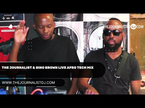 The Journalist & Gino Brown Live Afro Tech Mix