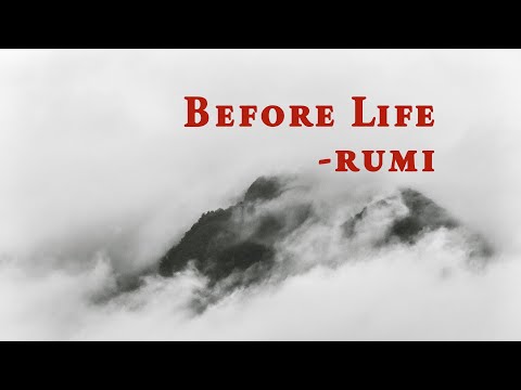 Before life - Rumi