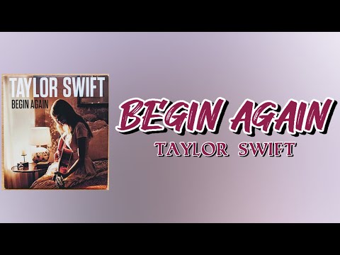 Begin Again - Taylor Swift | Lyric Video