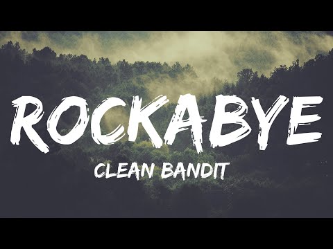 Clean Bandit - Rockabye (Lyrics) feat. Sean Paul & Anne-Marie | Katy Perry, Beyoncé...(Mix Lyrics)