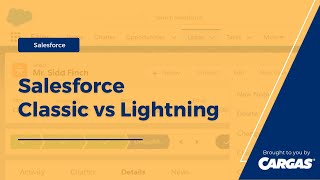 Salesforce Classic vs Lightning: What is the Difference?