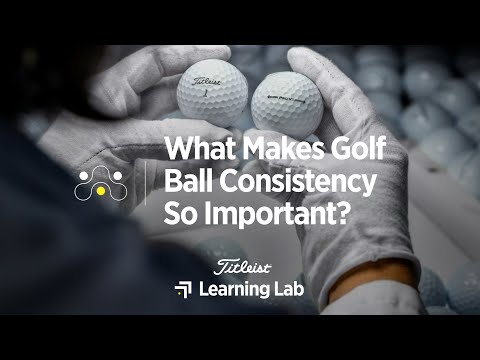 What Makes Golf Ball Consistency So Important | Titleist Learning Lab