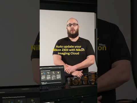 Automatically update your Nikon Z6III camera with the Nikon Imaging Cloud 📸 ☁️