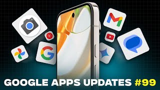 Google Apps Updates Ep.99 - 40 New Features