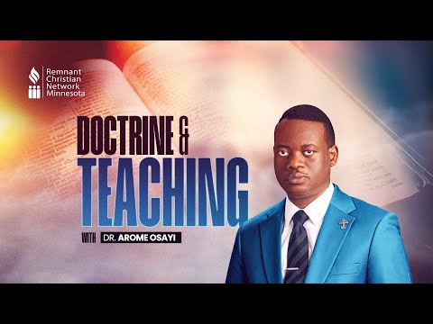 DOCTRINE AND TEACHING || DR. AROME OSAYI | RCN MINNESOTA || 24TH FEB. 2025