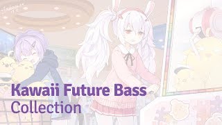 [ Kawaii Future Bass Collection ]