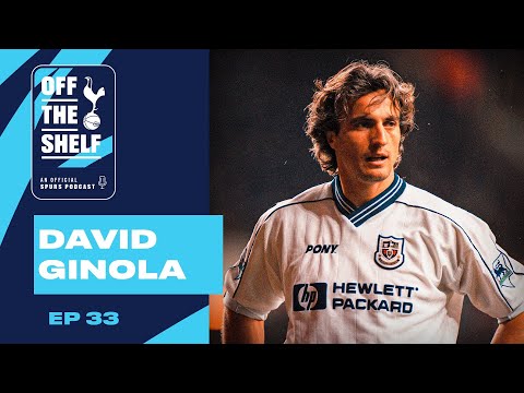 Official Tottenham Hotspur Podcast | David Ginola | EP 33