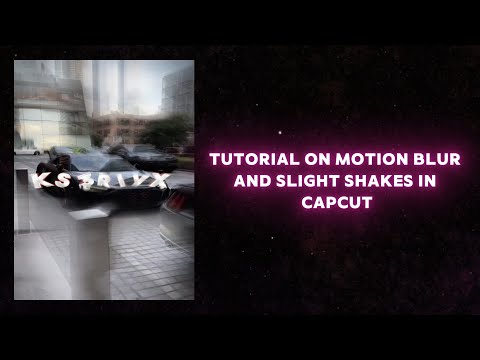 ‖ CapCut Tutorial 1# ‖ Motion Blur and Slight Shake