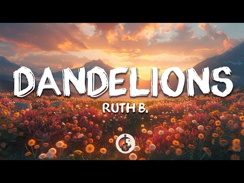 Ruth B. - Dandelions (Lyrics)