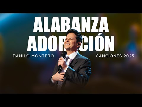 Música para pasar tiempo con Dios - Alabanza y Adoración con Danilo Montero