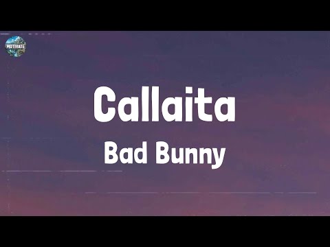 Bad Bunny - Callaita (Lyrics)