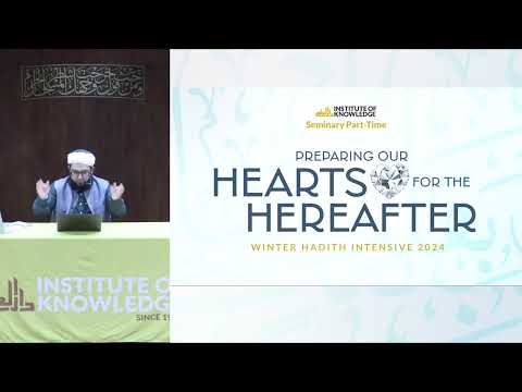 Night #1 | Preparing Our Hearts for the Hereafter | IOK Winter Intensive | 12/16/24