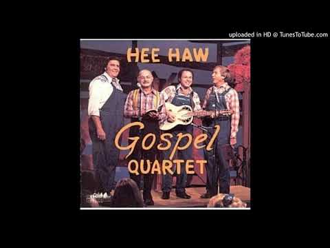 BY AND BY WHEN THE MORNING COMES---HEE HAW GOSPEL QUARTET