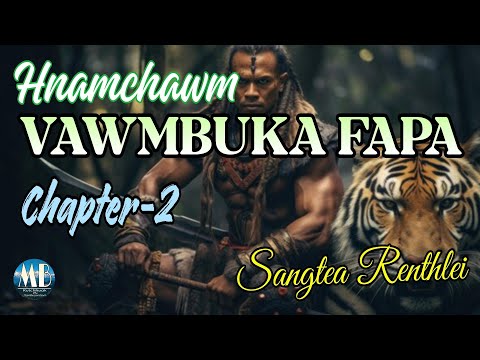 HNAMCHAWM VAWMBUKA FAPA -2 # Sangtea Renthlei