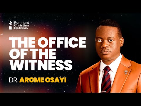 THE OFFICE OF THE WITNESS - DR. AROME OSAYI