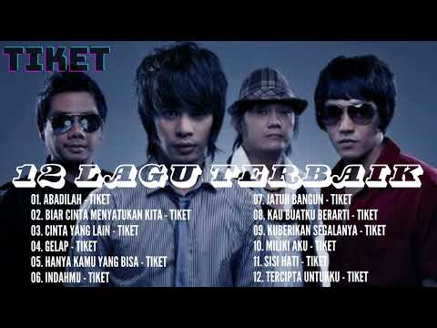 TIKET ~ 12 Lagu Terbaik