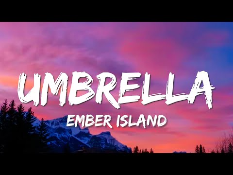 Ember Island - Umbrella (Lyrics)