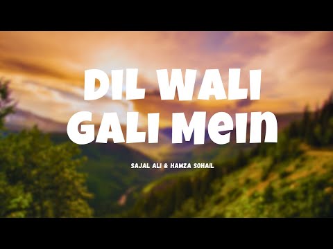 Dil Wali Gali Mein | Official OST | Lyrical Video 🎶 | Sajal Ali & Hamza Sohail | Chill Beats Lyrical