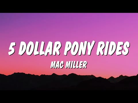 Mac Miller – 5 Dollar Pony Rides (Lyrics)