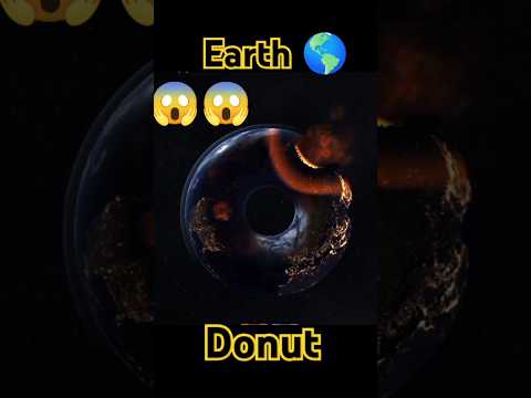 what if earth shaped like a donut ?? #shorts #donut #earth #space #universe