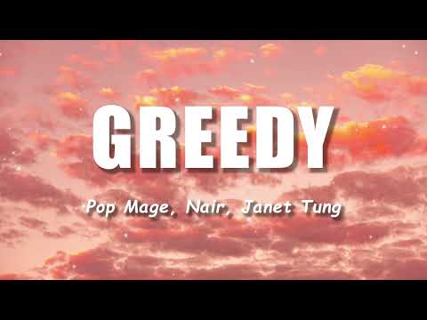 Pop Mage, Nair, Janet Tung - Greedy | Lyric Video | Lyrics