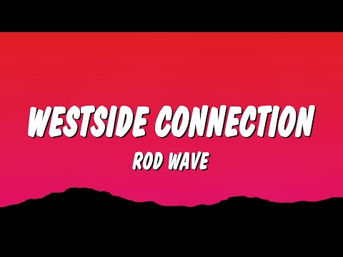 Rod Wave - Westside Connection (Lyrics)