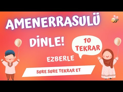 Amenerresulü ezberle. Tamamını 10 tekrar et