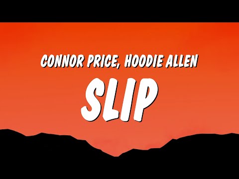 Connor Price & Hoodie Allen - SLIP (Lyrics)