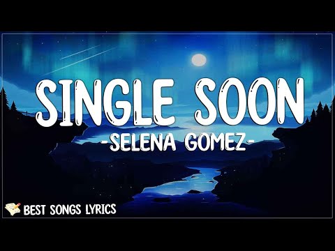 Selena Gomez - Single Soon (Lyrics) | Should I do it on the phone? Should I leave a little note