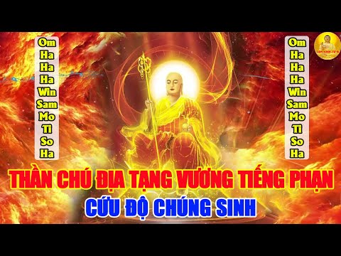 Có Phúc Nghe Nghe THẦN CHÚ ĐỊA TẠNG Tiếng Phạn - Cứu Độ Chúng Sinh Tăng Phước Báu Vô Lượng