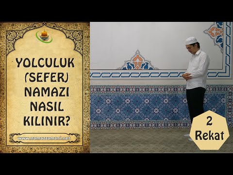 Yolculuk (Sefer) namazı nasıl kılınır?