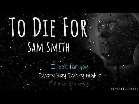 Sam Smith - To Die For (Realtime Lyrics)