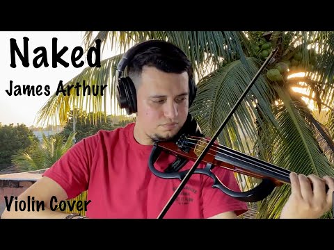 Naked - James Arthur - Violin Cover By Diego Ferreira