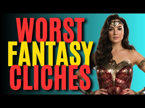 5 Worst Fantasy Cliches (Writing Advice)