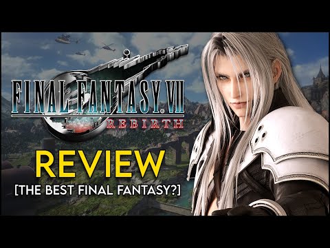 Final Fantasy VII: Rebirth - Review [The Best Final Fantasy?]