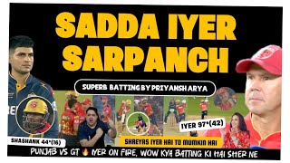 PUNJABI AA GAYE OYE 👊 SADDA IYER SARPANCH KI GAZAB BATTING 😱 WELL DONE SHASHANK | PBKS Vs GT 2025