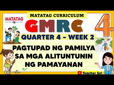 GMRC 4 QUARTER 4 WEEK 2 MATATAG - PAGTUPAD NG PAMILYA SA MGA ALITUNTUNIN NG PAMAYANAN