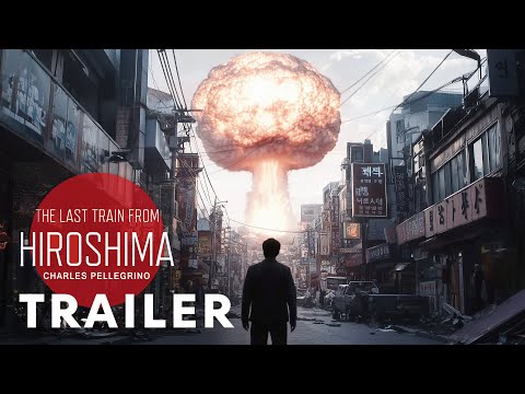 The Last Train from Hiroshima (2025) - First Trailer | James Cameron