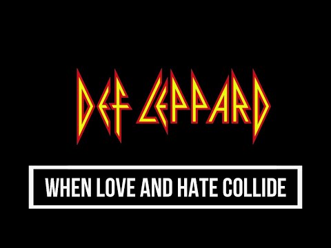 Def Leppard - When Love And Hate Collide Lyrics