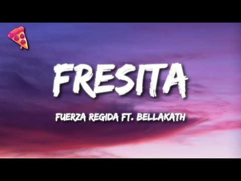 Fuerza Regida ft. Bellakath - FRESITA (Letra)