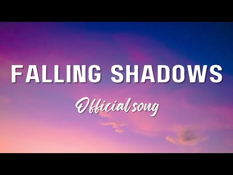 Falling Shadows | official song