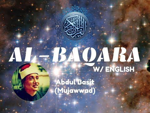 2. Al-Baqara (The Cow)—Abdul Basit (Mujawwad) | Complete Quran w/ English