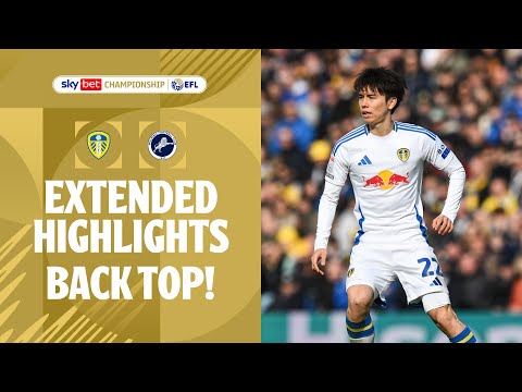 BACK TOP! | Leeds United v Millwall extended highlights