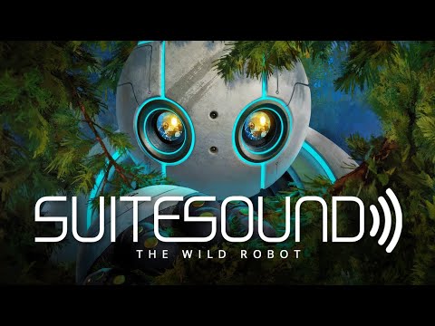 The Wild Robot - Ultimate Soundtrack Suite