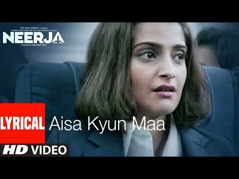 AISA KYUN MAA Lyrical | NEERJA | Sonam Kapoor | Prasoon Joshi | T-Series