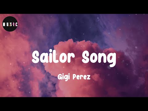 Gigi Perez - Sailor Song (Lyrics)